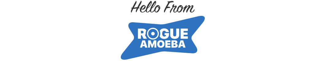 Hello from Rogue Amoeba